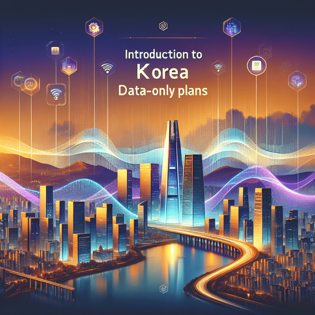 - Introduction to Korea eSIM Data-Only Plans